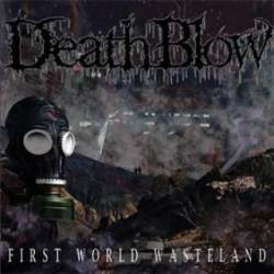 DeathBlow (USA) : First World Wasteland